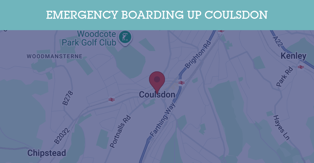 Emergency Boarding Up Services in Coulsdon - CR postcode